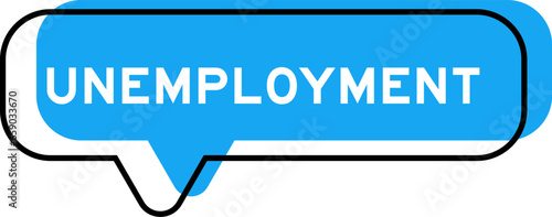 Speech banner and blue shade with word unemployment on white background