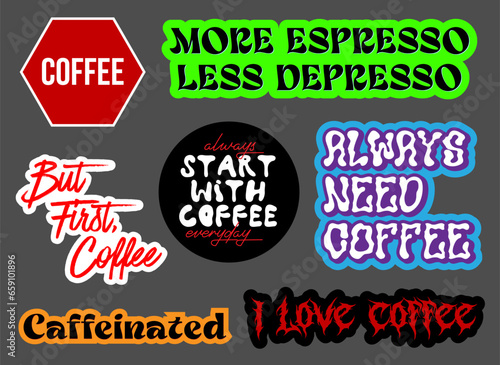 Canvas Print more coffee please, i love coffee, always need coffee stickers design, vector ba