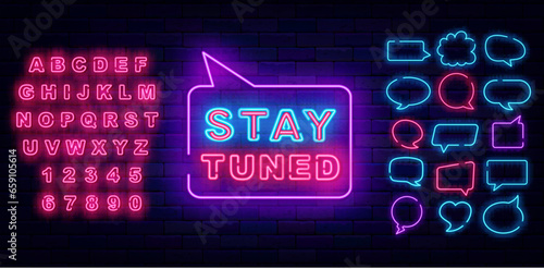 Stay tuned neon sign. Shiny greeting card. Luminous pink alphabet. Speech bubbles frames. Vector stock illustration