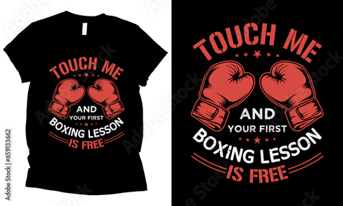 Touch Me and Your First boxing Lesson Is Free fighter t-shirt design