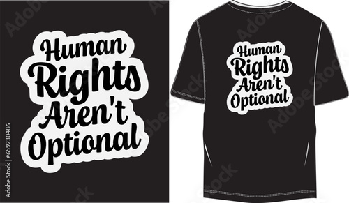 Human Rights Aren't Optional Design for the celebration of the Human Rights Day T-shirt 
