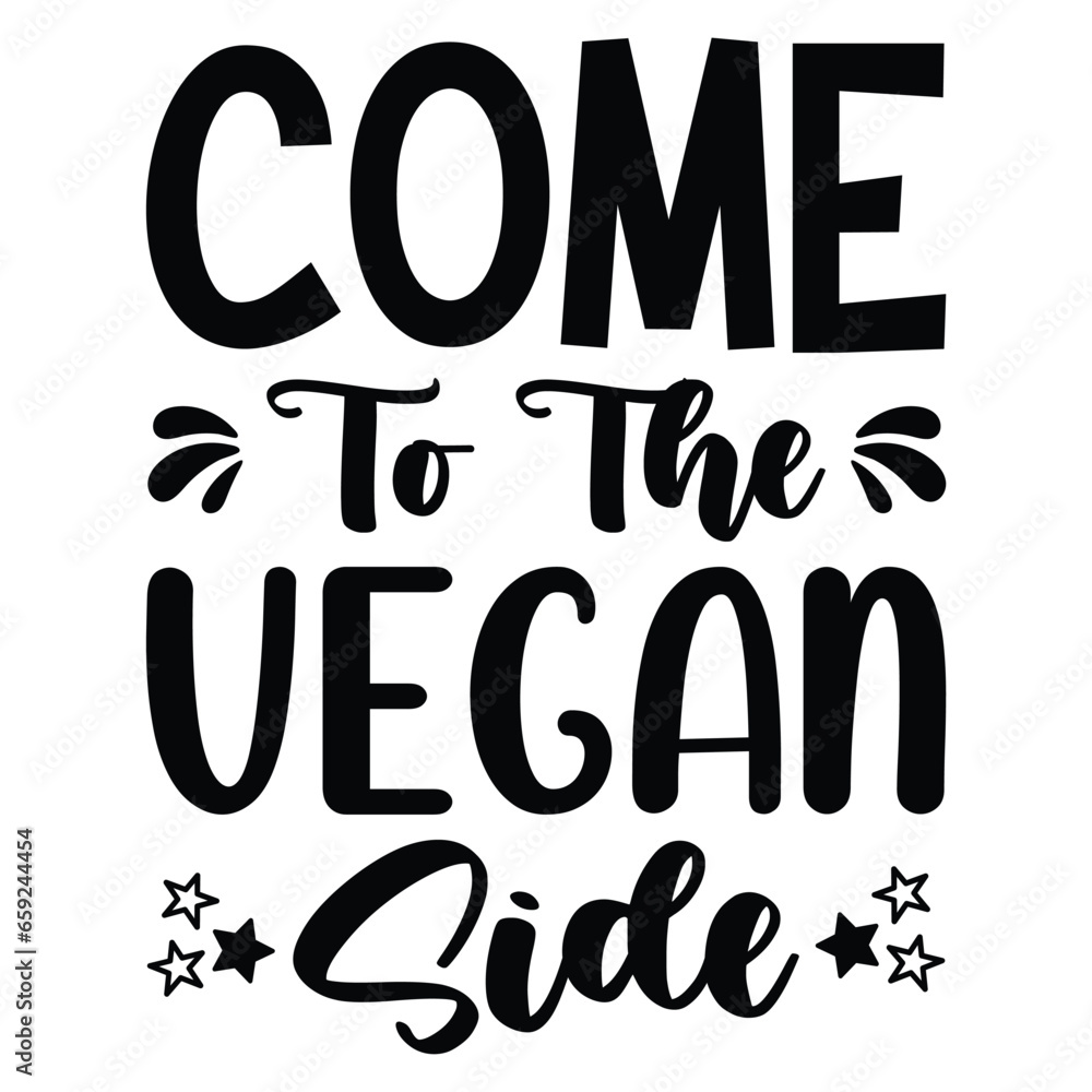 Come to the vegan side shirt print template Come to the vegan side shirt print template