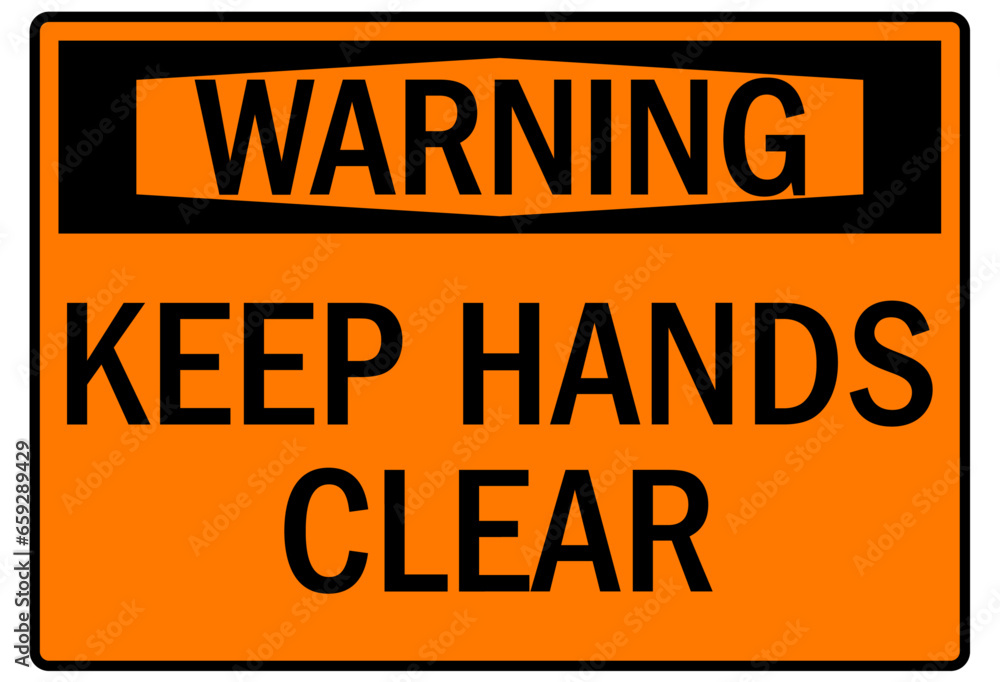 Fototapeta premium Keep hand clear warning sign and labels