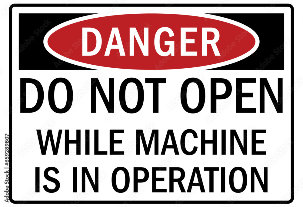 Keep hand clear warning sign and labels do not open while machine is in operation Keep hand clear warning sign and labels do not open while machine is in operation