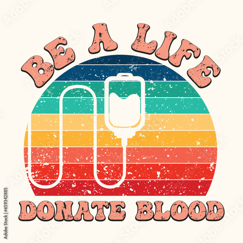 Be a Life Saver Donate Blood t-shirt Design vintage