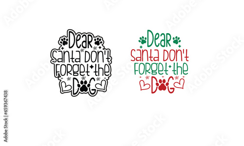 Dear Santa Don't Forget the Dog design.Christmas Ornament design.