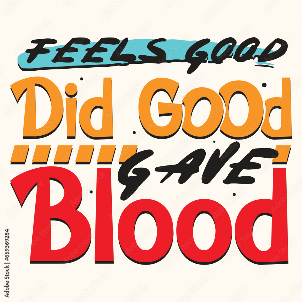 Feels Good Did Good Gave Blood T-shirt Design