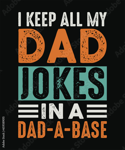 Father s Day T-shirt. typography vector funny quotes design for t-shirts  banners  mugs  posters  etc