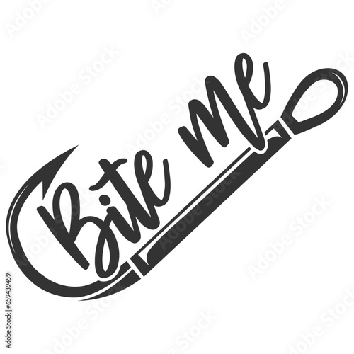 Bite Me - Fishing Illustration