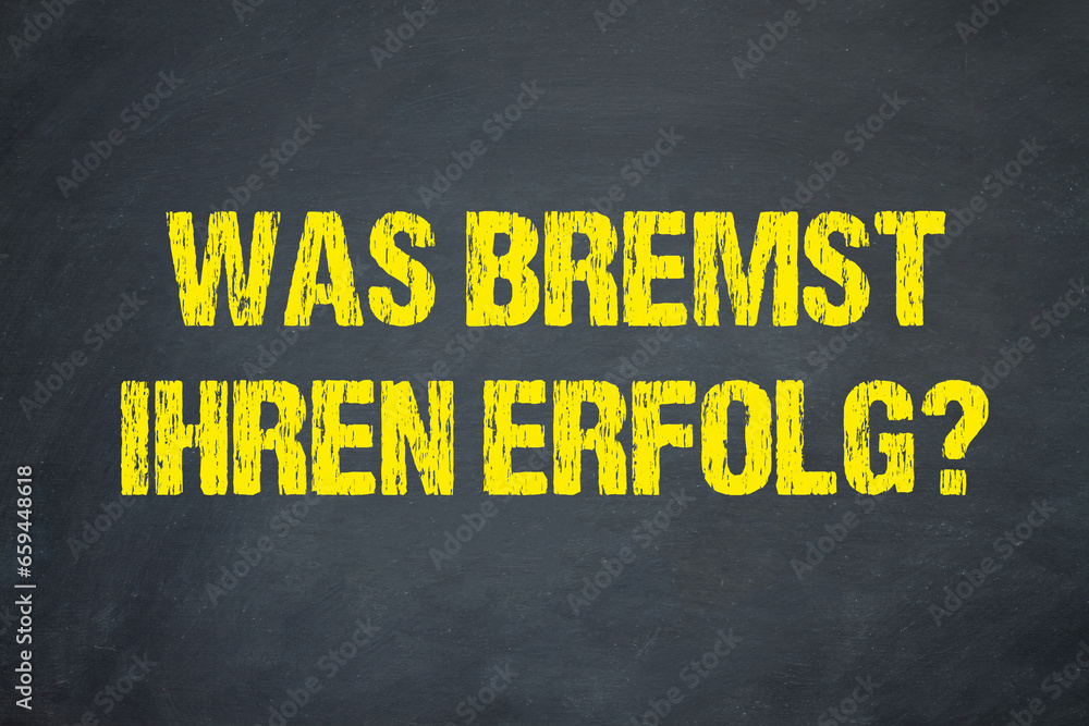 Fototapeta premium Was bremst Ihren Erfolg? 