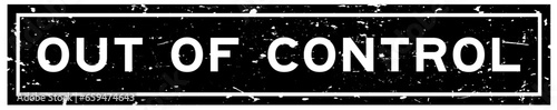 Grunge black out of control word square rubber seal stamp on white background