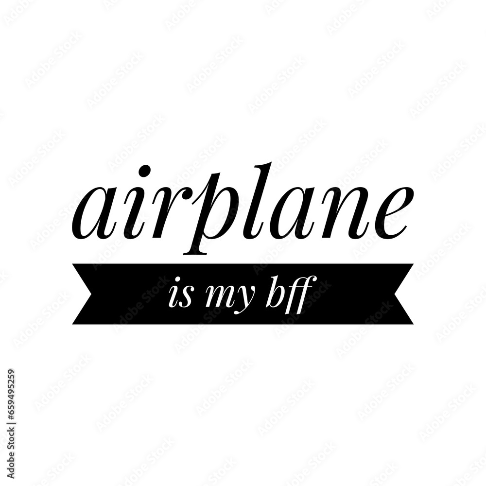 ''Airplane'' Concept Quote Illustration ''Airplane'' Concept Quote Illustration