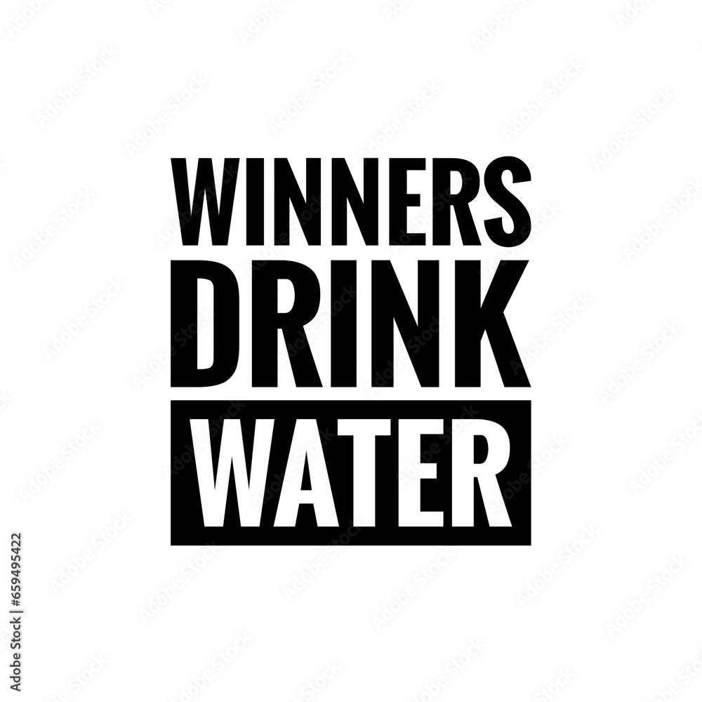 ''Winner drink water'', Drink Water Care Healthy Concept Quote Illustration