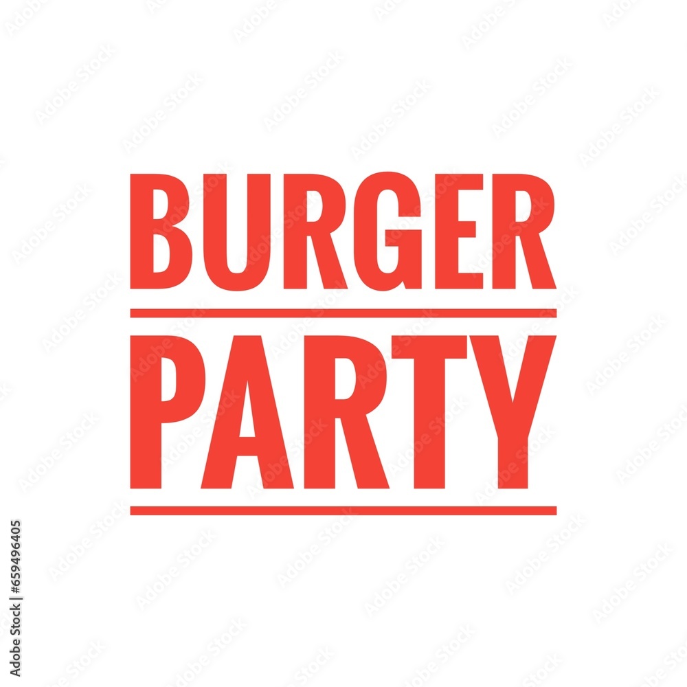 ''Burger Party'' Quote Illustration ''Burger Party'' Quote Illustration