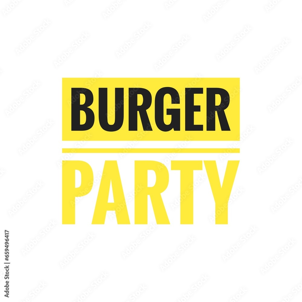 ''Burger Party'' Quote Illustration ''Burger Party'' Quote Illustration