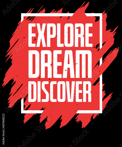 Explore Dream Discover