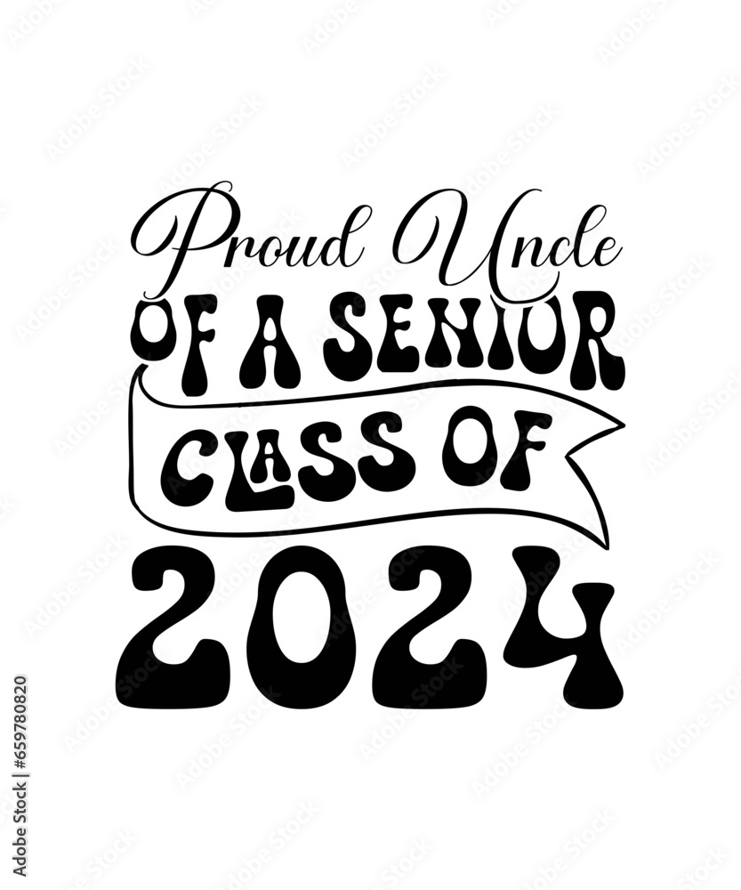 proud uncle of a senior class of 2024 svg proud uncle of a senior class of 2024 svg