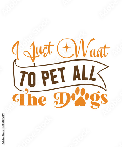 I Just want To Pet All The Dogs svg