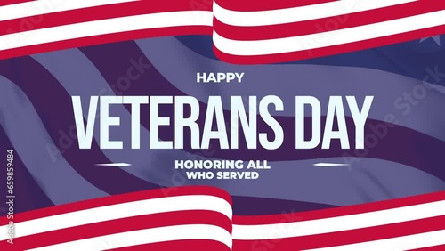 Happy Veterans Day Honoring All Who Served Animation on American flag colors backgrounds for Veterans Day (Happy Veterans Day).