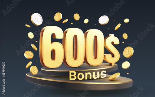 Bonus 600 dollar and coins coupon special voucher, Check banner special offer. Vector illustration