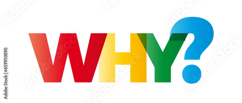 The word Why. Vector banner with the text colored rainbow.