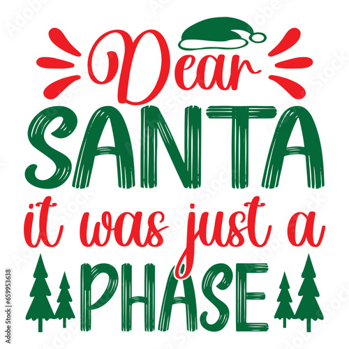 Dear Santa It Was Just a Phase