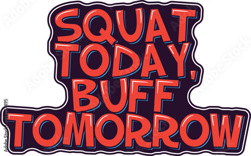 Motivational lettering design emphasizing the transformation power of squatting