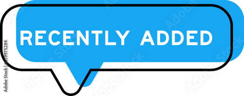 Speech banner and blue shade with word recently added on white background