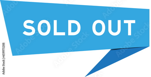Blue color speech banner with word sold out on white background