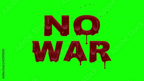 no war word text blood drip effect in seamless loop animation on green screen background