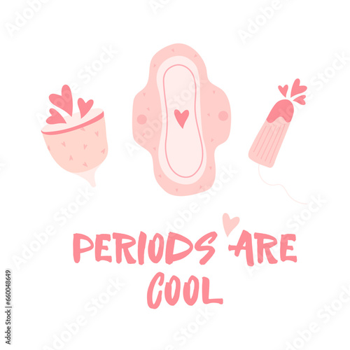 Periods are cool - cute vector illustration. Hand drawn tampon, pad and menstrual cup.