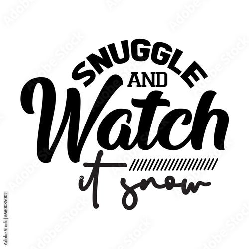 Snuggle and Watch It Snow svg
