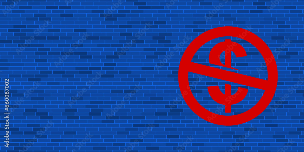 Blue Brick Wall with large red no dollar symbol. The symbol is located on the right, on the left there is empty space for your content. Vector illustration on blue background Blue Brick Wall with large red no dollar symbol. The symbol is located on the right, on the left there is empty space for your content. Vector illustration on blue background
