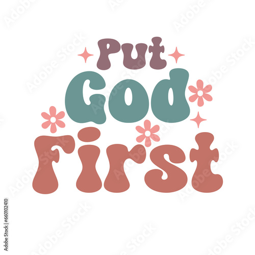 Put God First,Christian Design, jesus bundle, inspirational Quote, Christian svg bundle, religious svg design, inspirational svg, inspirational svg design, motivational, motivational svg