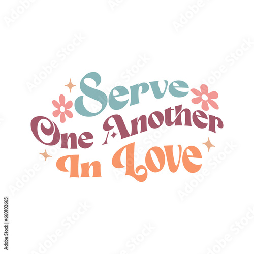 Serve One Another in Love Christian bundle  jesus bundle  inspirational Quote  Christian svg bundle  religious svg design  inspirational svg  inspirational svg design  motivational  motivational svg