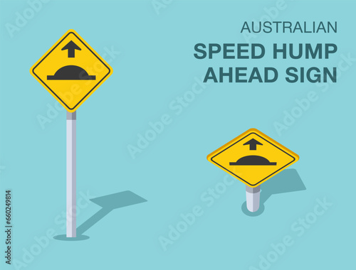 Traffic regulation rules. Isolated australian speed hump ahead sign. Front and top view. Flat vector illustration template.