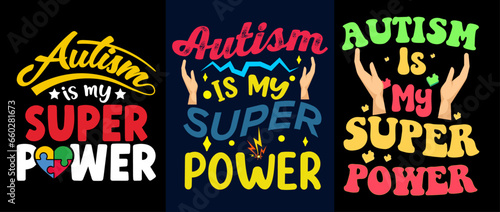 Embracing Autism - Unique Superpower - Elegant Kids_ T-Shirt Design, Autism is my superpower t-shirt design. Ready for print, poster, card, Mug, Bag, vintage vector, typography.