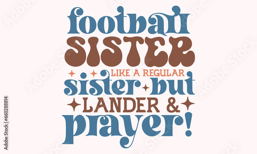 football sister like a regular sister but lander & prayer! Retro SVG Design
