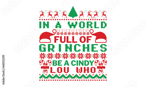 In a world full of grinches be a cindy lou who - Christmas T-Shirt Design, Hand drawn lettering phrase, Cutting and Silhouette, For the design of postcards, Cutting Cricut and Silhouette, EPS 10. photo