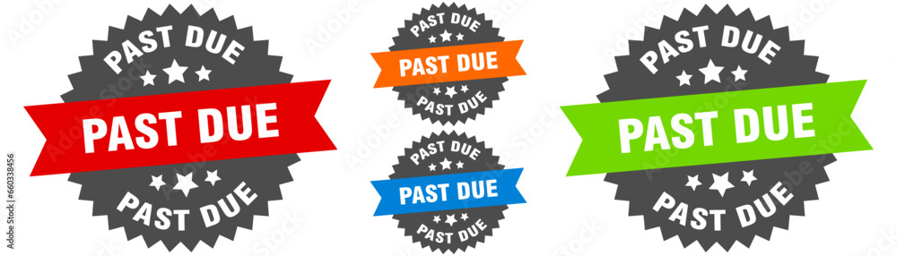 past due sign. round ribbon label set. Seal past due sign. round ribbon label set. Seal