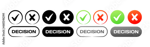 Decision buttons. Different styles, colors, cross and checkmark icons, decision buttons, decision signs. Vector icons