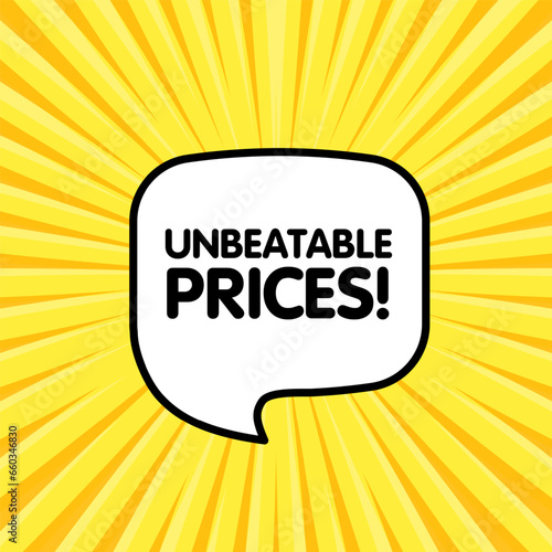 Unbeatable prices bubble. Flat, yellow, message bubble, unbeatable prices. Vector icon