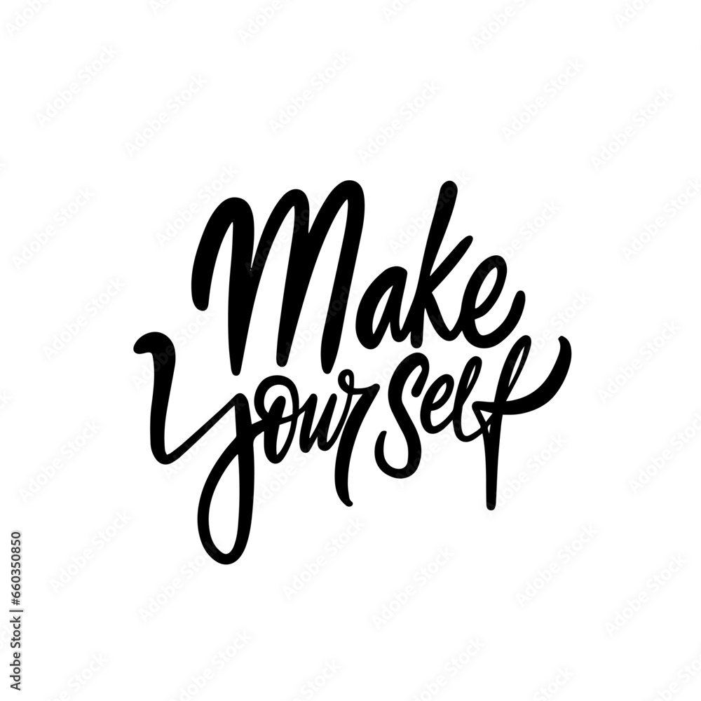 Make Yourself hand drawn black color lettering phrase. Make Yourself hand drawn black color lettering phrase.