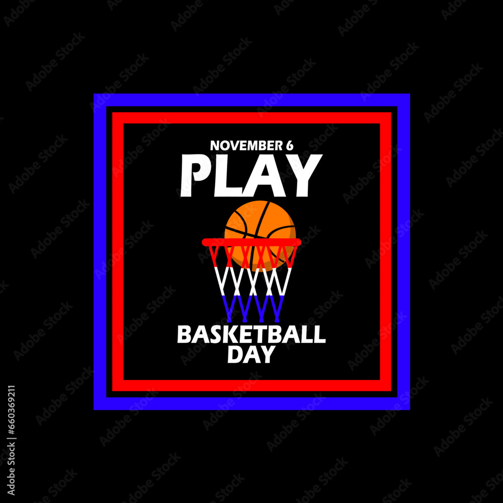 A basketball inside a basketball hoop, with bold text in frame isolated on black background to commemorate Play Basketball Day on November 6 A basketball inside a basketball hoop, with bold text in frame isolated on black background to commemorate Play Basketball Day on November 6