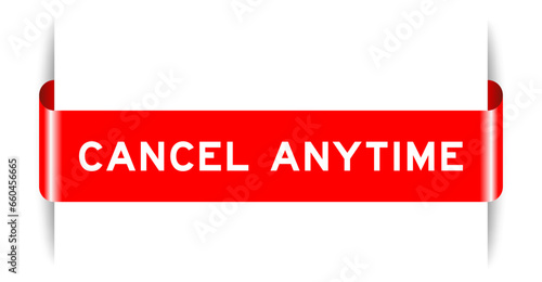 Red color inserted label banner with word cancel anytime on white background