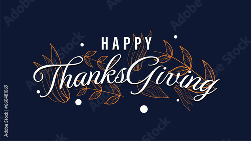 Happy ThanksGiving typography text design with hand drawn leaves and flowers on dark blue background for greeting card, poster, social media post. Vector illustration