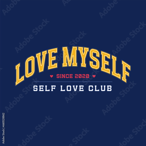 Love myself since 2020 - funny Varsity college vintage typography stylization. Vintage inspirational quote text. Vector illustration design for fashion graphic, t shirt, print, slogan tee, card, .