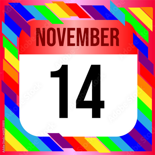 November 14 - Calendar with LGBTQI+ Rainbow colors. Vector illustration. Colorful  geometric template design background, vector illustration
