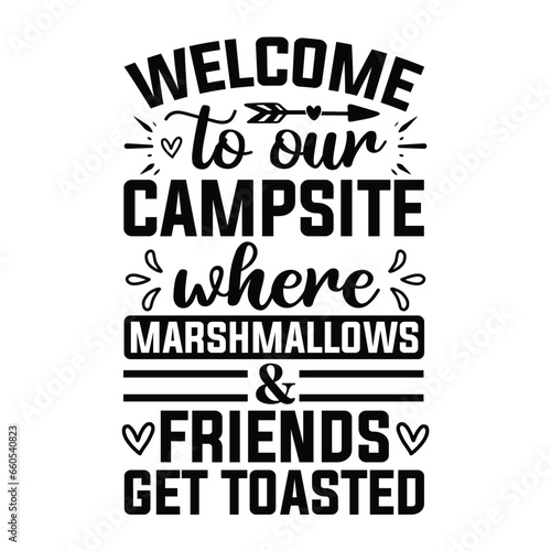 Welcome to our campsite where marshmallows & friends get toasted  