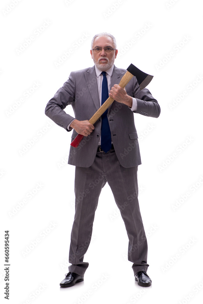 Old businessman holding hatchet isolated on white Old businessman holding hatchet isolated on white